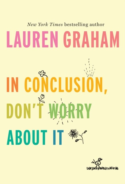 In Conclusion, Don''t Worry About It