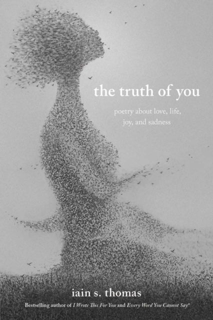 The Truth of You - Poetry About Love, Life, Joy, and Sadness