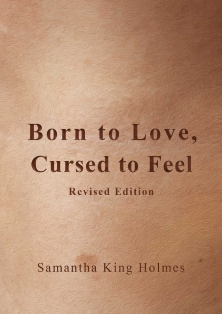Born to Love, Cursed to Feel