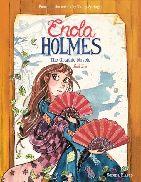 Enola Holmes: The Graphic Novels - The Case of the Peculiar Pink Fan, The Case of the Cryptic Crinoline, and The Case of Baker Street Station