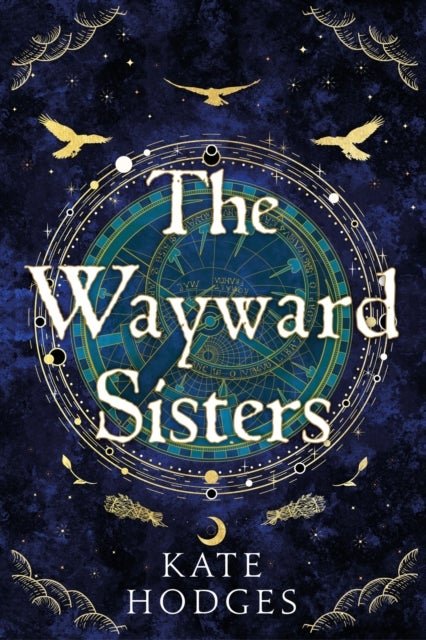 Wayward Sisters - A powerfuly, thrilling and haunting Scottish Gothic mystery full of witches, magic, betrayal and intrigue