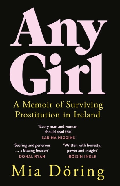Any Girl - A Memoir of Surviving Prostitution in Ireland