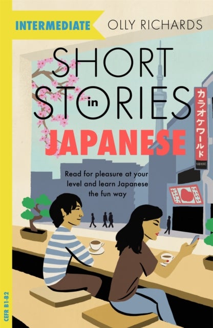 Short Stories in Japanese for Intermediate Learners - Read for pleasure at your level, expand your vocabulary and learn Japanese the fun way!