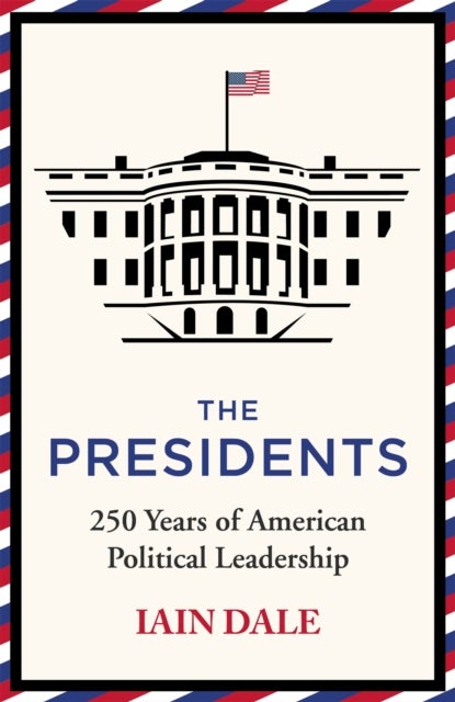The Presidents - The acclaimed account of America's leaders - a must-read for anyone with an interest in American politics and history