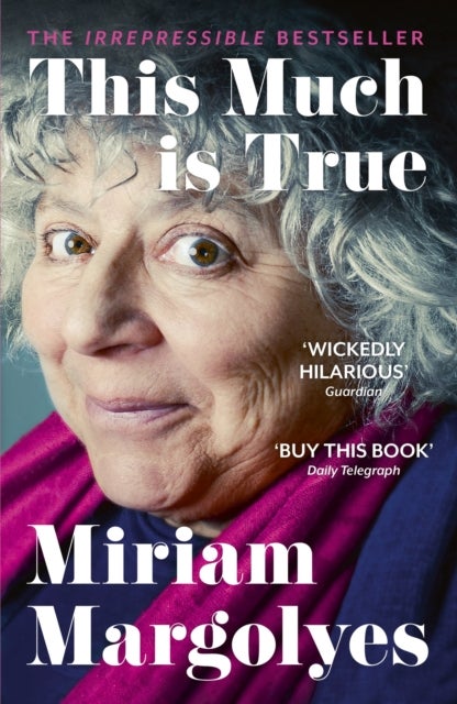 This Much Is True - 'There's never been a memoir so packed with eye-popping, hilarious and candid stories' DAILY MAIL