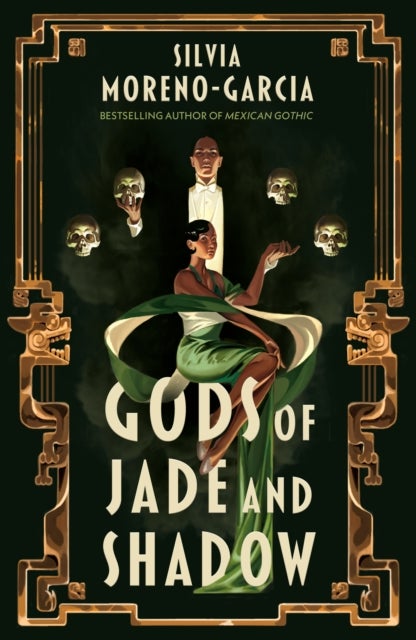 Gods of Jade and Shadow - A Sweeping, Romantic Fairytale Inspired By Mexican Folklore
