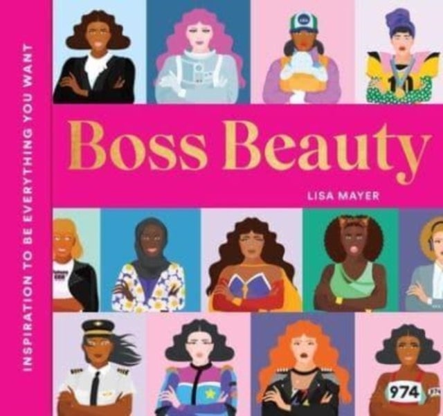 Boss Beauty - Inspiration to Be Everything You Want