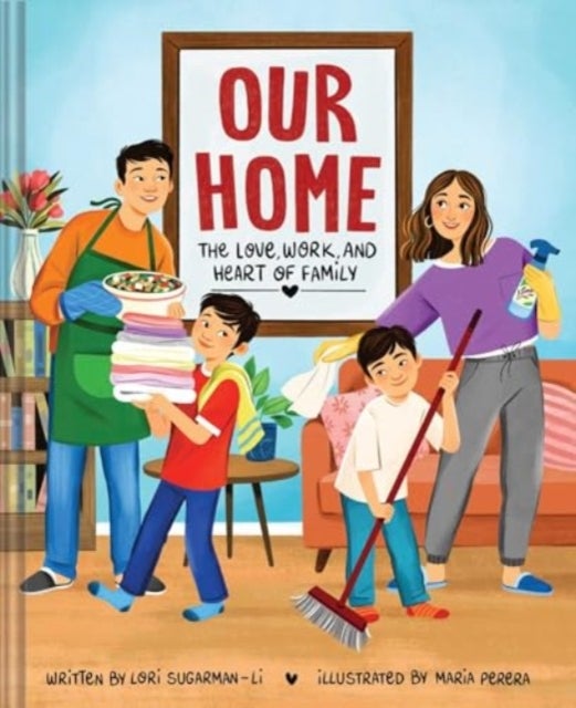 Our Home - The Love, Work, and Heart of Family