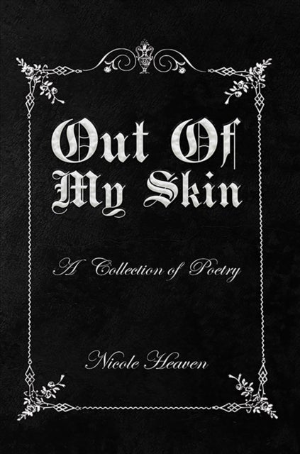 Out Of My Skin - A Collection of Poetry