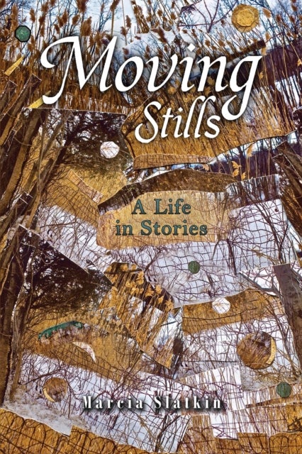 Moving Stills - A Life in Stories