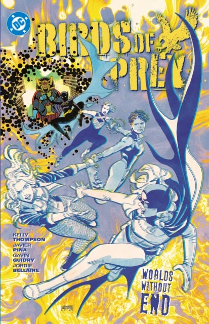 Birds of Prey Vol. 2: Birds of Prey Vol. 2 Worlds Without End - Birds of Prey Vol. 2 Worlds Without End