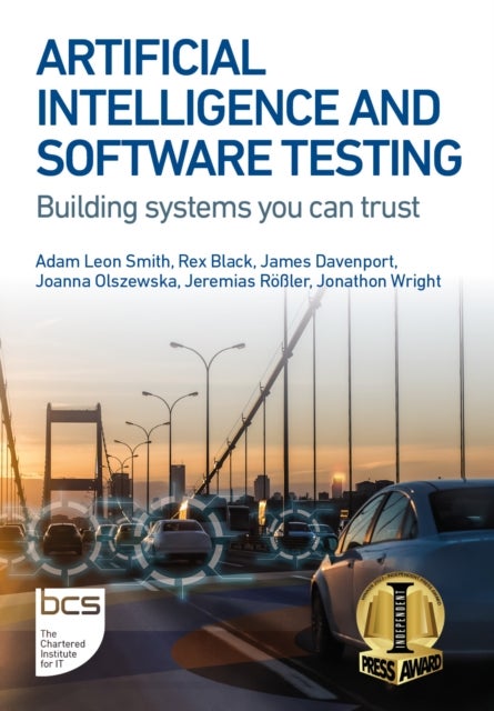 Artificial Intelligence and Software Testing - Building systems you can trust