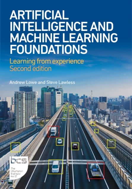 Artificial Intelligence and Machine Learning Foundations - Learning from experience - Second edition