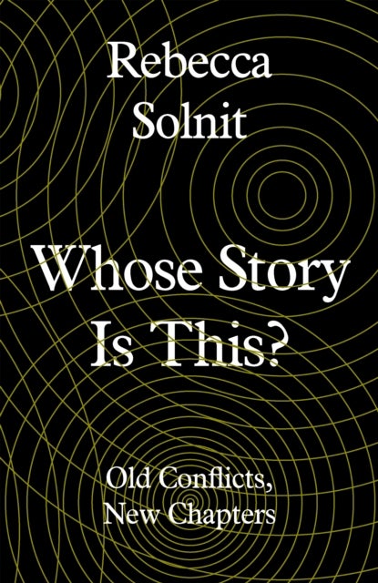 Whose Story Is This? - Old Conflicts, New Chapters