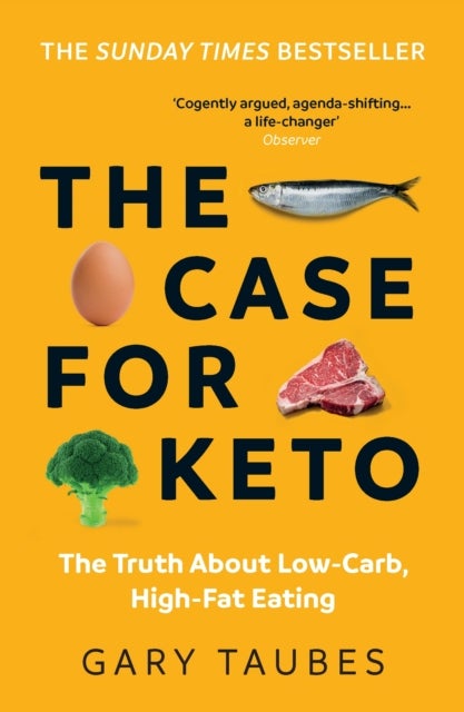 Case for Keto - The Truth About Low-Carb, High-Fat Eating