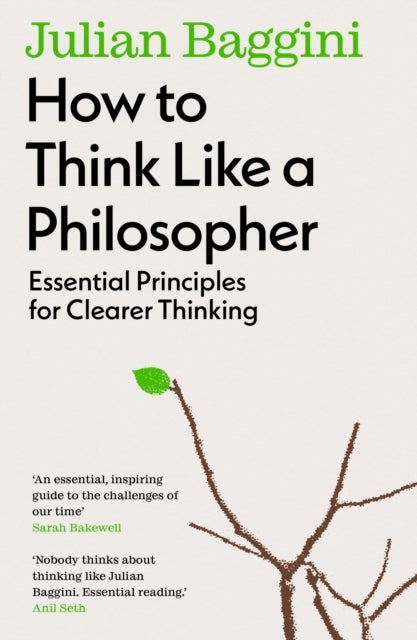 How to Think Like a Philosopher - Essential Principles for Clearer Thinking