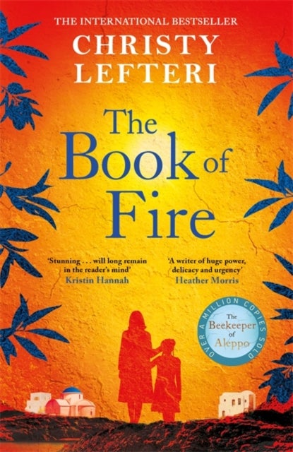 Book of Fire - The moving, captivating and unmissable new novel from the author of THE BEEKEEPER OF ALEPPO