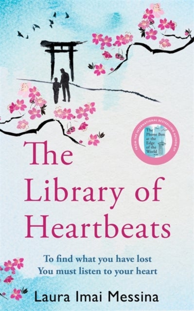 Library of Heartbeats - A sweeping, emotional novel set in Japan from the author of The Phone Box at the Edge of the World