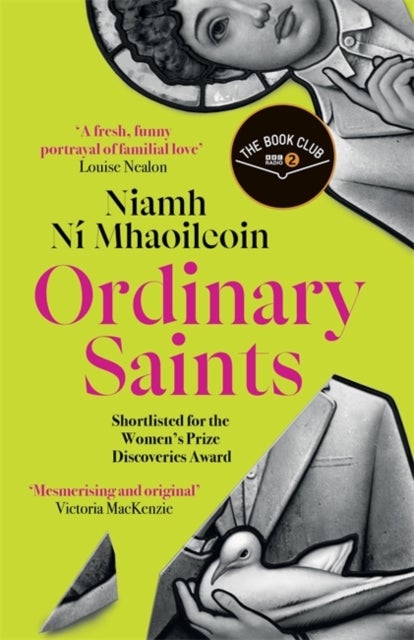 Ordinary Saints - An unmissable, moving and funny exploration of family, grief and queer identity. Shortlisted for the Waterstones Debut Fiction Prize 2025