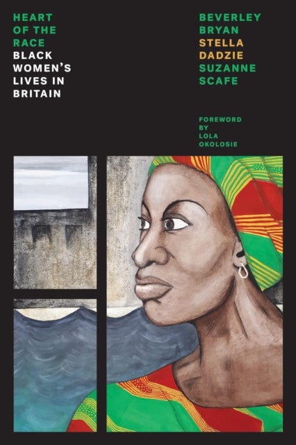 Heart Of The Race - Black Women's Lives in Britain