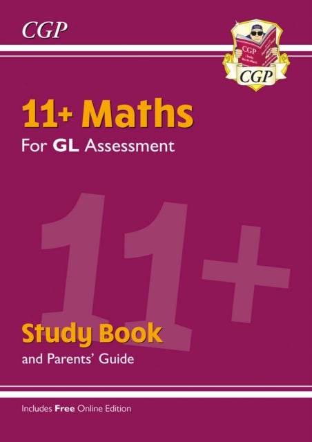 11+ GL Maths Study Book (with Parents' Guide & Online Edition): for the 2022 tests