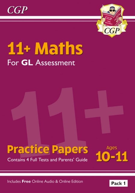 11+ GL Maths Practice Papers: Ages 10-11 - Pack 1 (with Parents'' Guide & Online Edition)