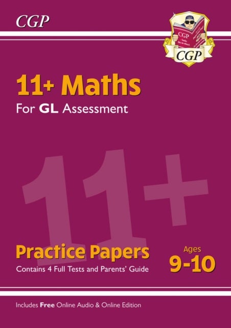 11+ GL Maths Practice Papers - Ages 9-10 (with Parents' Guide & Online Edition): superb eleven plus