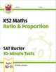 KS2 Maths SAT Buster 10-Minute Tests - Ratio & Proportion (for the 2024 tests)