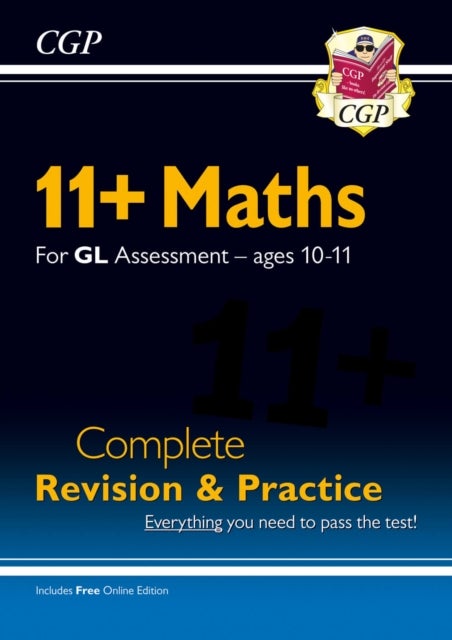 11+ GL Maths Complete Revision and Practice - Ages 10-11 (with Online Edition): for the 2022 tests