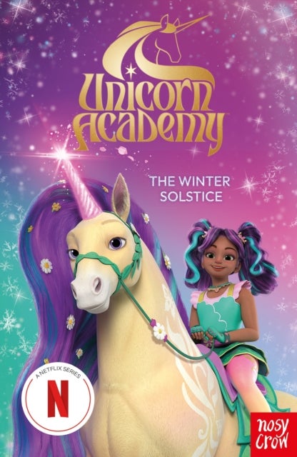 Unicorn Academy: The Winter Solstice - an official book of the Netflix series