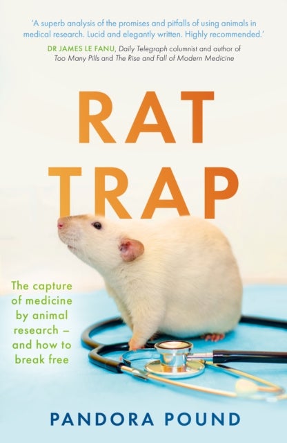 Rat Trap - The capture of medicine by animal research – and how to break free