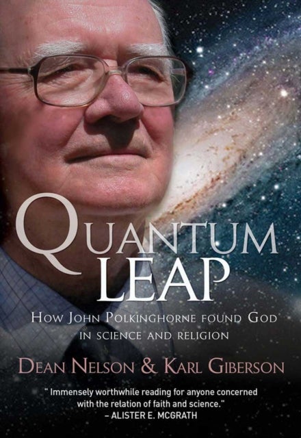 Quantum Leap – How John Polkinghorne found God in science and religion