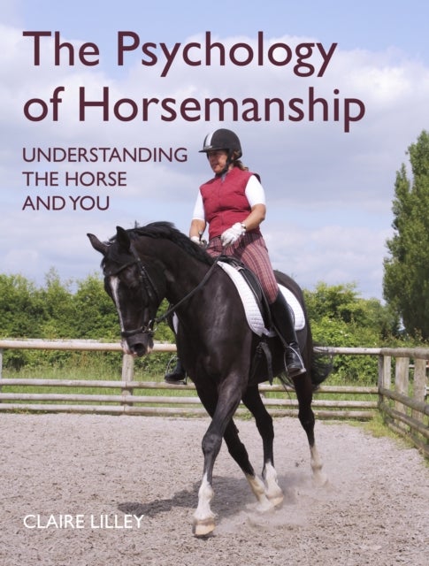 Psychology of Horsemanship - Understanding the Horse and You