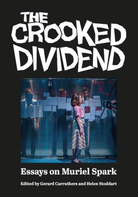 The Crooked Dividend - Essays on Muriel Spark