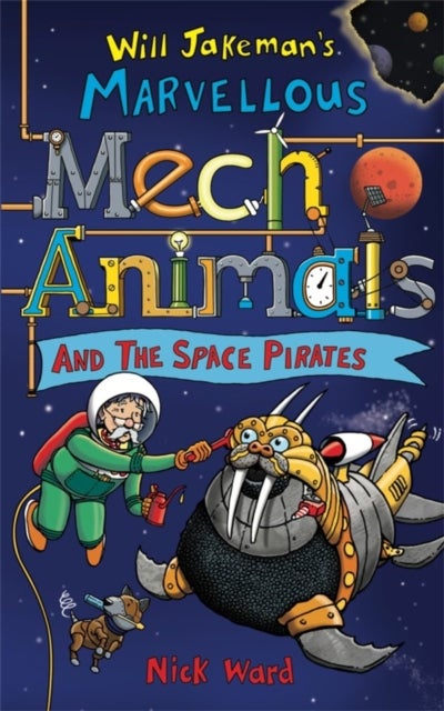 Jakeman''s Marvellous Mechanimals and the Space Pirates