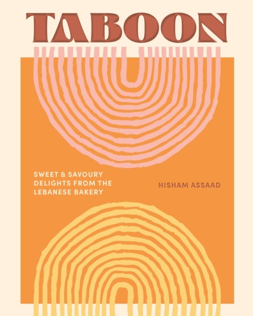 Taboon - Sweet and Savoury Delights from the Lebanese Bakery