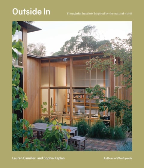 Outside in - Thoughtful interiors inspired by the natural world