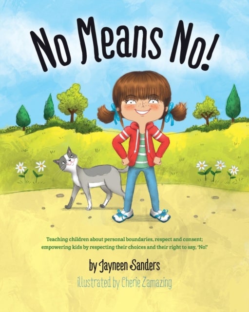 No Means No/ - Teaching children about personal boundaries, respect and consent; empowering kids by respecting their choices and their right to say, 'No!'