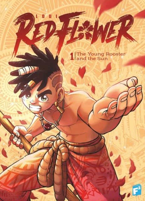 RED FLOWER - The Young Rooster and the Sun