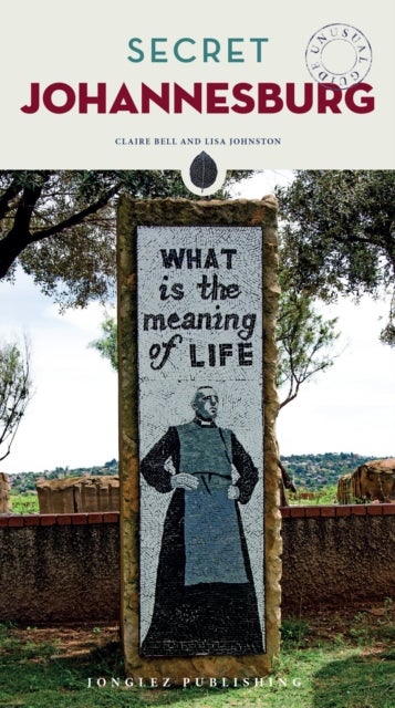 Secret Johannesburg Guide - A guide to the unusual and unfamiliar