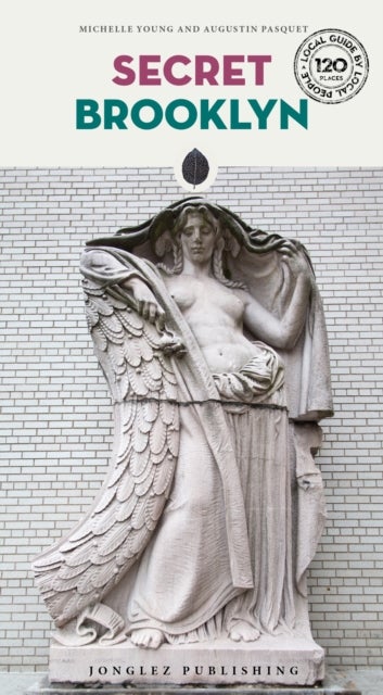 Secret Brooklyn - A guide to the unusual and unfamiliar