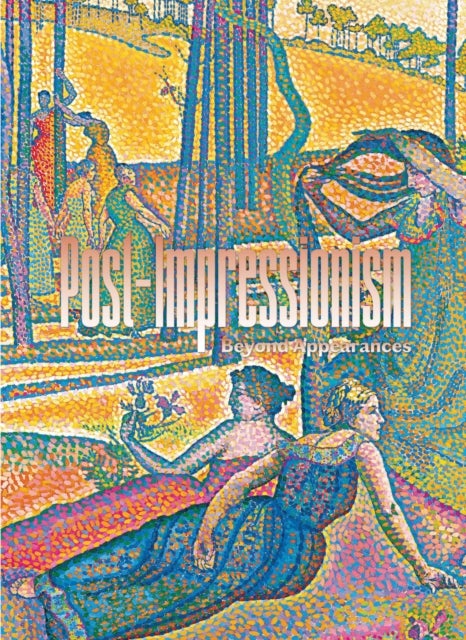 Post-impressionism - Beyond Appearances
