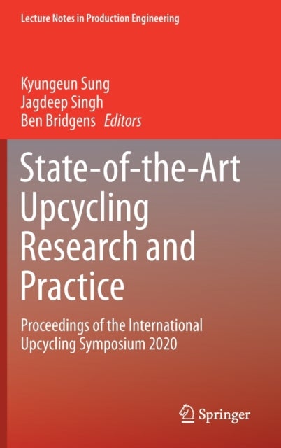 State-of-the-Art Upcycling Research and Practice - Proceedings of the International Upcycling Symposium 2020