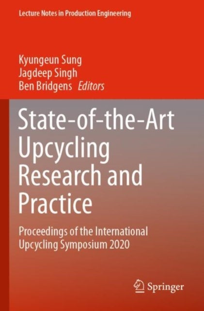 State-of-the-Art Upcycling Research and Practice - Proceedings of the International Upcycling Symposium 2020