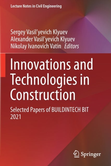 Innovations and Technologies in Construction - Selected Papers of BUILDINTECH BIT 2021