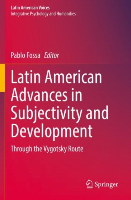Latin American Advances in Subjectivity and Development - Through the Vygotsky Route