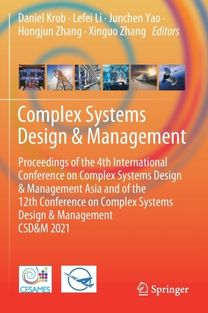 Complex Systems Design & Management - Proceedings of the 4th International Conference on Complex Systems Design & Management Asia and of the 12th Conference on Complex Systems Design & Management CSD&M 2021