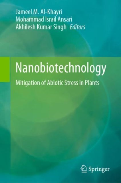 Nanobiotechnology - Mitigation of Abiotic Stress in Plants