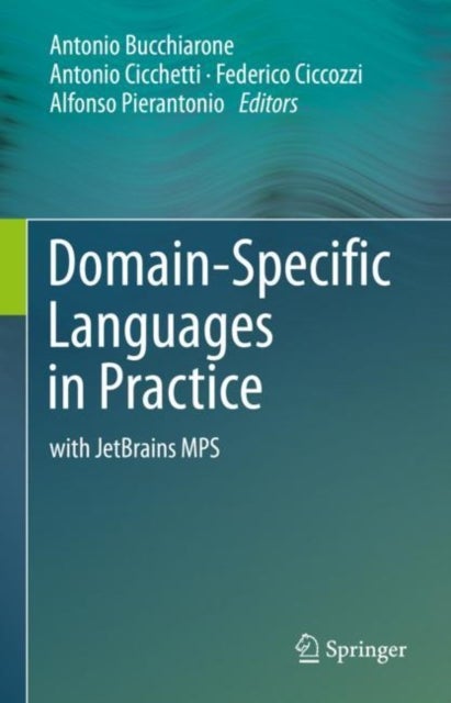 Domain-Specific Languages in Practice - with JetBrains MPS