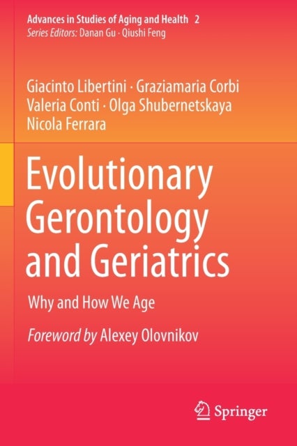 Evolutionary Gerontology and Geriatrics - Why and How We Age